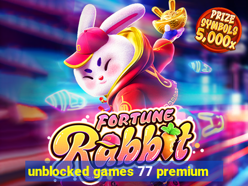 unblocked games 77 premium